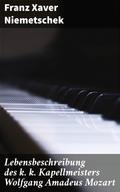 Lebensbeschreibung des k. k. Kapellmeisters Wolfgang Amadeus Mozart