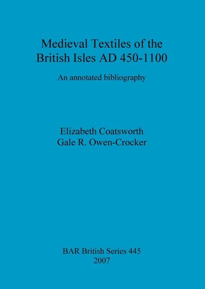 Medieval Textiles of the British Isles AD 450-1100