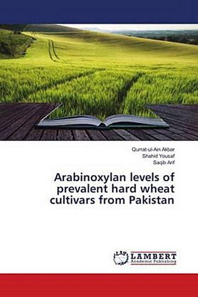 Arabinoxylan levels of prevalent hard wheat cultivars from Pakistan