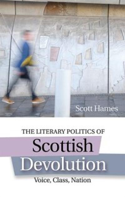 Literary Politics of Scottish Devolution