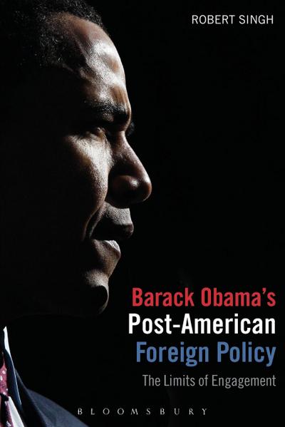 Barack Obama’s Post-American Foreign Policy