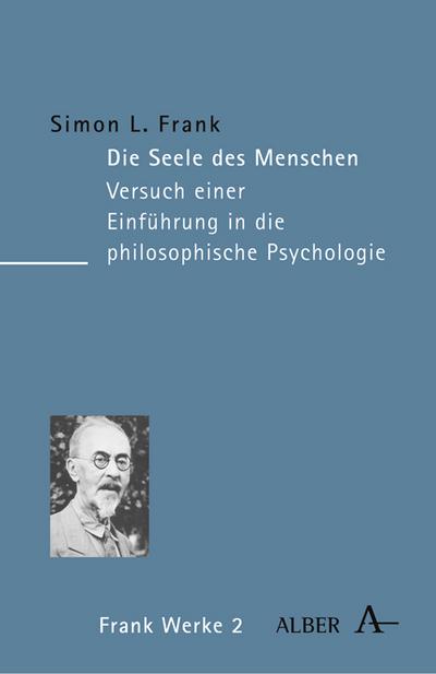 Die Seele des Menschen: Versuch einer Einführung in die philosophische Psychologie (Edition S. L. Frank)