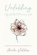 Unfolding My Wild & Precious Life