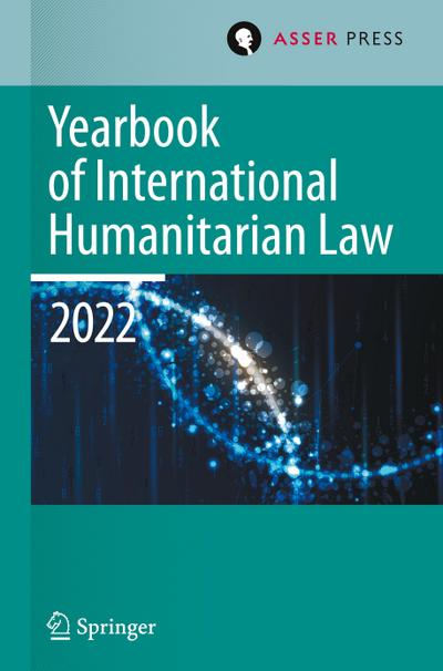 Yearbook of International Humanitarian Law, Volume 25 (2022)