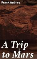 A Trip to Mars