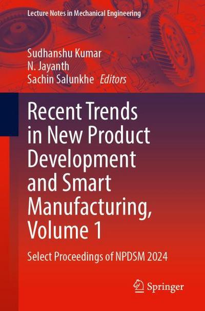 Recent Trends in New Product Development and Smart Manufacturing, Volume 1