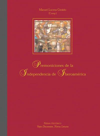 Premoniciones de la independencia de Iberoamérica : las reflexiones de José de Abalos y el Conde de Aranda sobre la situación de la América española a finales del siglo XVIII = premonições da independência da Ibero-América : as reflexões de José de Abalos
