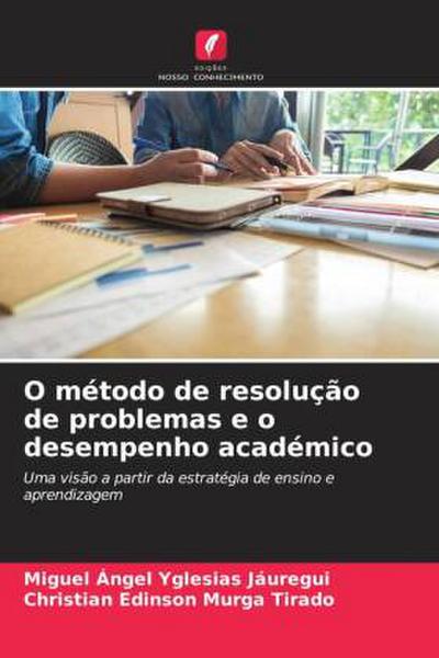 O método de resolução de problemas e o desempenho académico