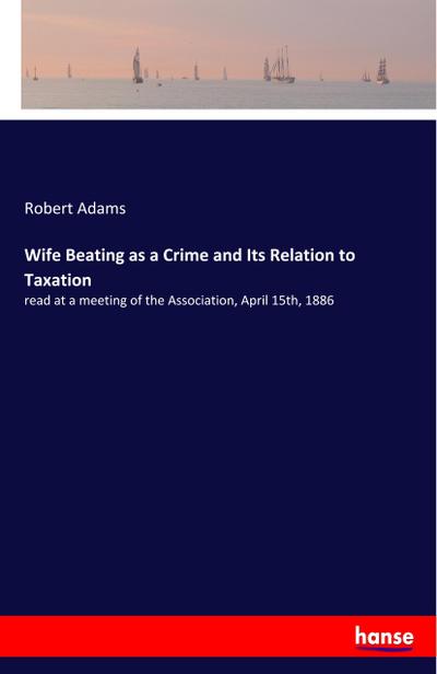 Wife Beating as a Crime and Its Relation to Taxation