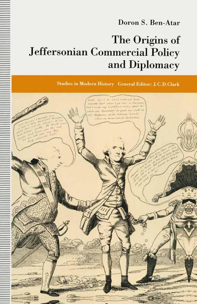 The Origins of Jeffersonian Commercial Policy and Diplomacy