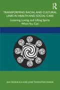 Transforming Racial and Cultural Lines in Health and Social Care