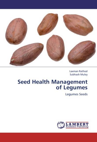 Seed Health Management of Legumes
