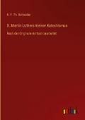 D. Martin Luthers kleiner Katechismus