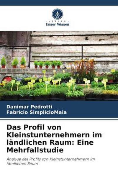 Das Profil von Kleinstunternehmern im ländlichen Raum: Eine Mehrfallstudie
