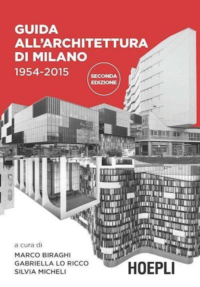 Guida all’architettura di Milano. 1954-2015