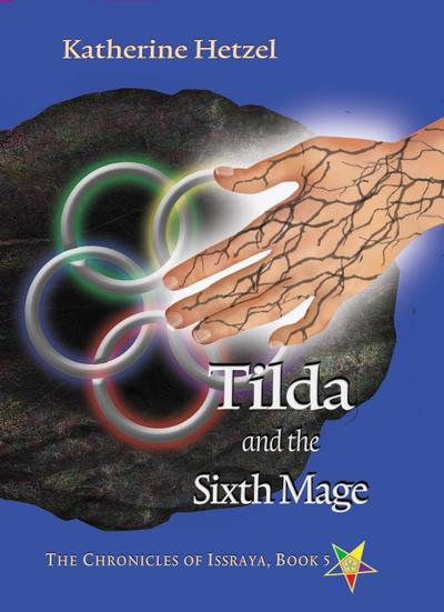 Tilda and the Sixth Mage (The Chronicles of Issraya, #5)