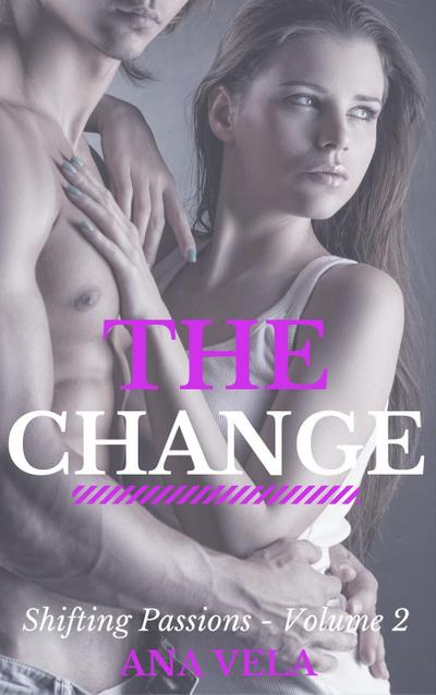 The Change (Shifting Passions - Volume 2)