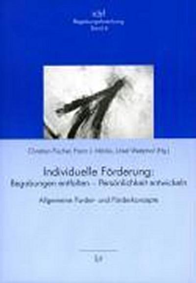 Individuelle Förderung: Begabungen entfalten - Persönlichkeit entwickeln