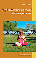 Yoga bei Liebeskummer und Trennungsschmerz