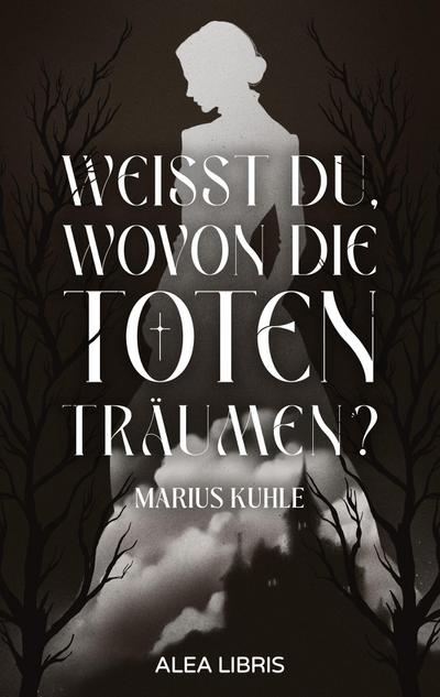 Weißt du, wovon die Toten träumen?