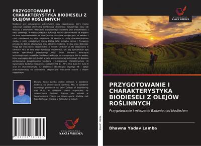 PRZYGOTOWANIE I CHARAKTERYSTYKA BIODIESELI Z OLEJÓW RO¿LINNYCH