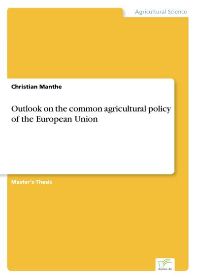 Outlook on the common agricultural policy of the European Union