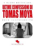 Ultime confessioni di Tomas Moya