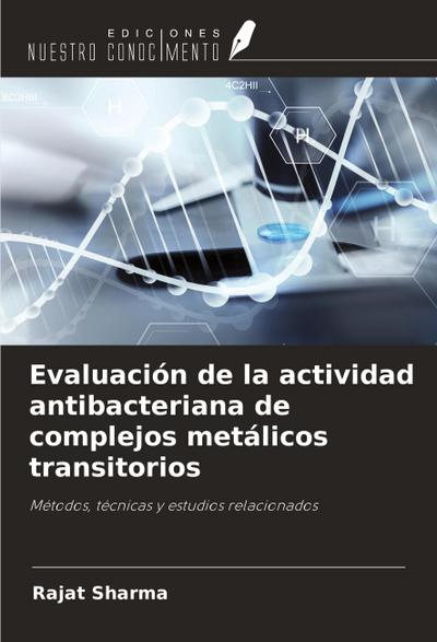 Evaluación de la actividad antibacteriana de complejos metálicos transitorios