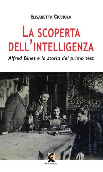 Cicciola, E: Scoperta dell’intelligenza. Alfred Binet e la s