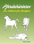 Pferdehintern - Das Malbuch für Pferdefans