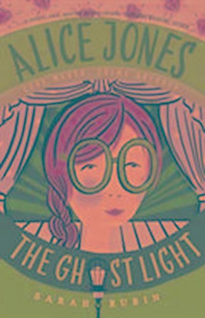 Rubin, S: Alice Jones: The Ghost Light