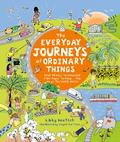 The Everyday Journeys of Ordinary Things