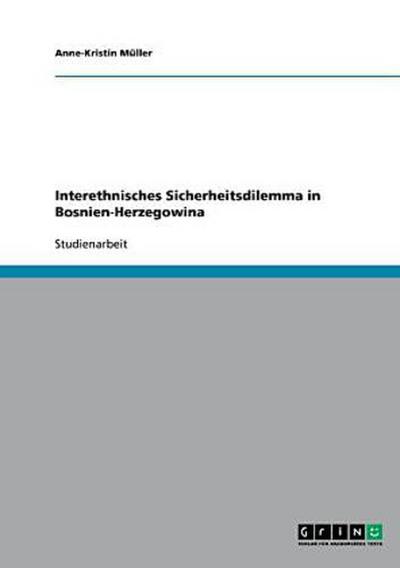 Interethnisches Sicherheitsdilemma in Bosnien-Herzegowina