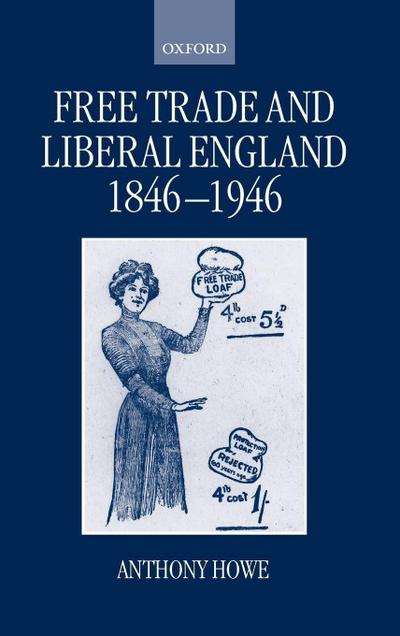 Free Trade and Liberal England, 1846-1946