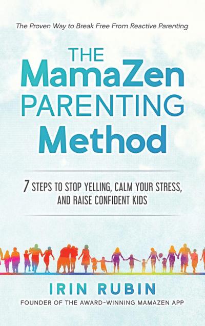 The MamaZen Parenting Method