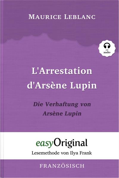 Arsène Lupin - 1 / L’Arrestation d’Arsène Lupin / Die Verhaftung von d’Arsène Lupin (mit kostenlosem Audio-Download-Link)