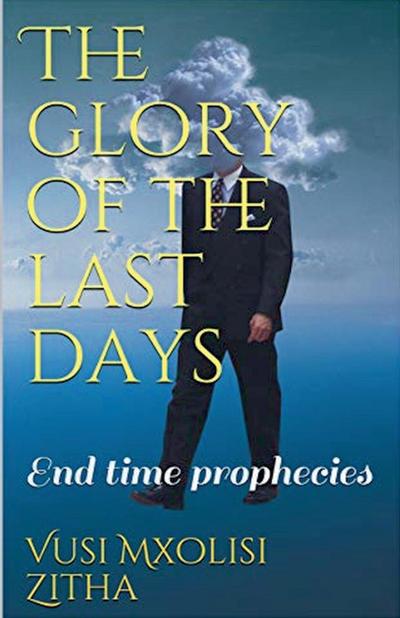 The Glory of the Last Days