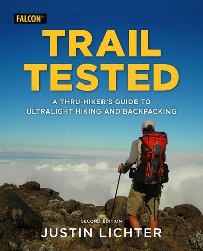 Trail Tested: A Thru-Hiker’s Guide to Ultralight Hiking and Backpacking