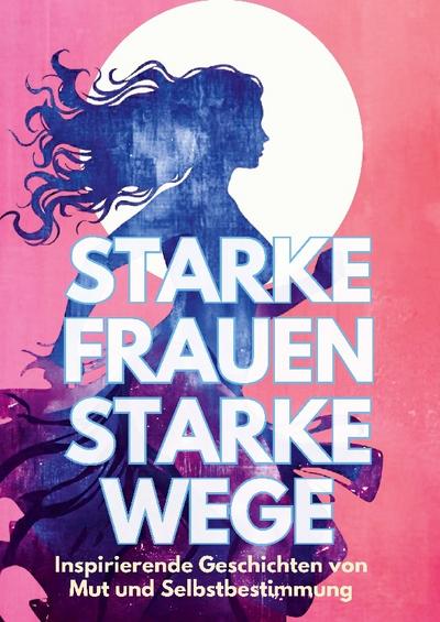 Starke Frauen - Starke Wege