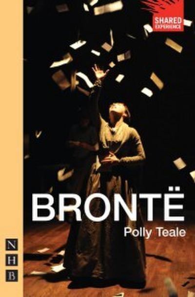 Teale, P: Brontë (NHB Modern Plays)