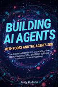 Building AI Agents With Codex and the Agents SDK