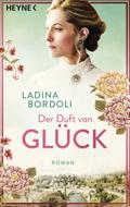 Der Duft von Glück von Ladina Bordoli | Ebook