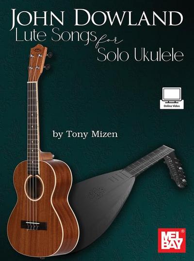 John Dowland Lute Songs for Solo Ukulele