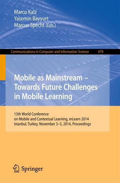 Mobile as Mainstream - Towards Future Challenges in Mobile Learning