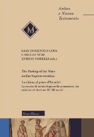 The Parting of the Ways and/as Supersessionism /// La chiesa al posto d’Israele? La nascita di un’ideologia nella separazione tra cristiani ed ebrei nel II / III secolo