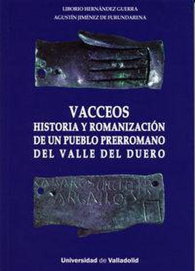 Vacceos : historia y romanización de un pueblo prerromano del Valle del Duero