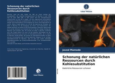 Schonung der natürlichen Ressourcen durch Kohlesubstitution - Javed Mamode