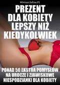 Prezent Dla Kobiety Lepszy Niż Kiedykolwiek