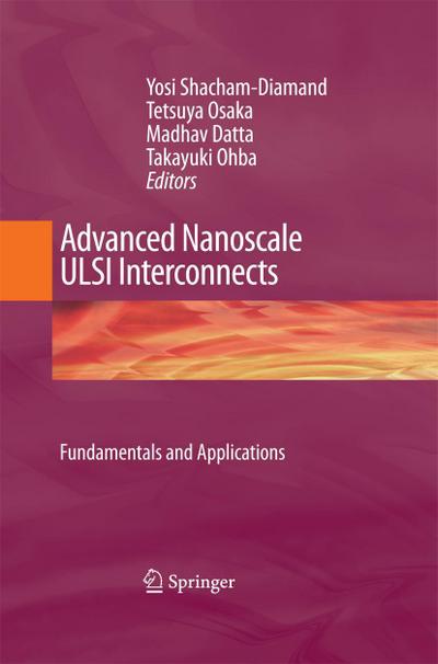 Advanced Nanoscale ULSI Interconnects:  Fundamentals and Applications