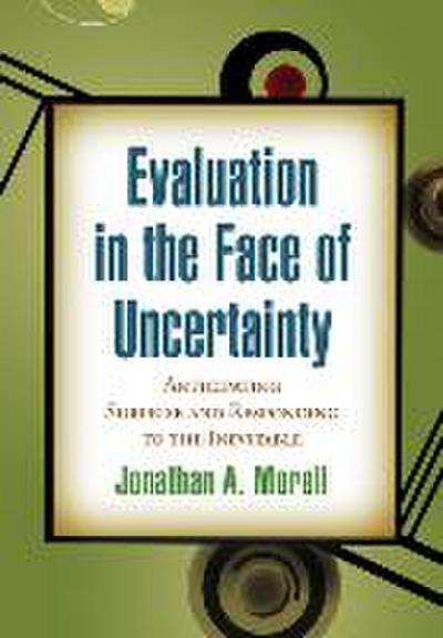 Evaluation in the Face of Uncertainty